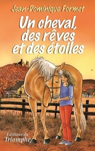Jean-Dominique Formet - Les Cavalcades de Prune Tome 2 : Un cheval, des rêves et des étoiles.