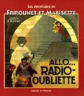 René Bonnet - Les aventures de Fripounet et Marisette  : Allo... radio-oubliette.