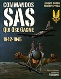 Ludovic Gobbo et Philippe Zytka - Commandos SAS - Qui ose gagne 1942-1945.