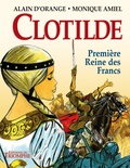 Alain d' Orange et Monique Amiel - Clotilde - Première reine des Francs.