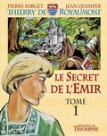 Pierre Forget et Jean Quimper - Thierry de Royaumont Tome 1 : Le secret de l'émir.