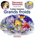  Marie-Mad - Titounet et Titounette Tome 6 : Grands froids - 3 jolies histoires.