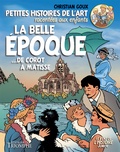Christian Goux - La Belle Epoque... de Corot à Matisse - Petites histoires de l'art racontées aux enfants.