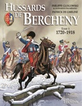 Philippe Glogowski et Patrick de Gmeline - Hussards de Bercheny Tome 1 : 1720-1918.