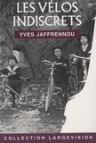 Yves Jaffrennou - Les vélos indiscrets.