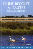 Pascal Bacconnier - D'une récolte à l'autre.