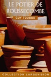 Guy Toubon - Le potier de Roussecombe.