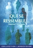 Vincent Poussin - Qui se ressemble....