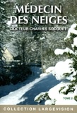 Charles Socquet - Médecin des neiges - Tome 2.