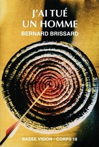 Bernard Brissard - J'ai tué un homme.
