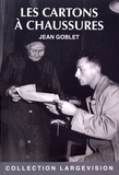 Jean Goblet - Les cartons à chaussures.