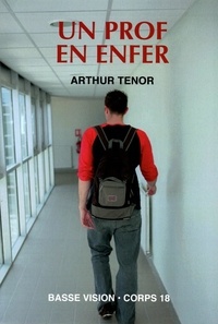 Arthur Ténor - Un prof en enfer.