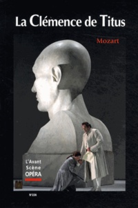 Wolfgang Amadeus Mozart - L'Avant-Scène Opéra N° 226, Mai-juin 200 : La Clémence de Titus.