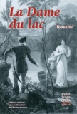 Gioachino Rossini et Chantal Cazaux - L'Avant-Scène Opéra N° 255, mars-avril 2010 : La Dame du lac.
