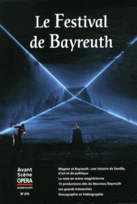 Louis Bilodeau - L'Avant-Scène Opéra N° 274, Mai-juin 201 : Le festival de Bayreuth.