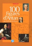 Alain Gérard - 100 Figures D'Antan Du Nord De La France.