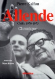 Pierre Kalfon - ALLENDE. - Chili, 1970-1973.
