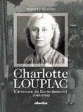  Atlantica - Charlotte Loupiac - Itinéraire clandestin dans la France occupée, 1940-1944.