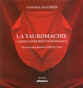 Vanessa Fauchier - La Tauromachie Comme Experience Dionysiaque. Chez Georges Bataille Et Michel Leiris.