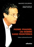 Maurice Goldring et Pierre Pradier - Pierre Pradier, un homme sans frontières.