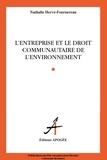 Nathalie Hervé-Fournereau - L'entreprise et le droit communautaire de l'environnement.