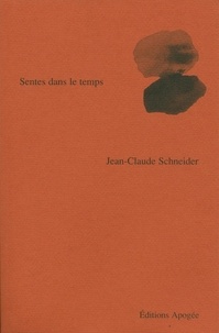 Jean-Claude Schneider - Sentes Dans Le Temps.