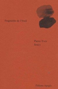 Pierre-Yves Soucy - Fragments De L'Eveil.