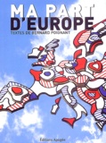 Bernard Poignant - Ma part d'Europe - Libres propos d'un député européen socialiste 1999-2004.