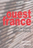 Guy Delorme - Ouest-France - Histoire du premier quotidien français.