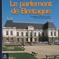 Dominique Irvoas-Dantec et Dominique Levasseur - Le parlement de Bretagne.