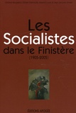 Maurice Lucas et Christian Bougeard - Les Socialistes dans le Finistère (1905-2005).