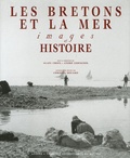 Alain Croix et André Lespagnol - Les Bretons et la mer - Images et Histoire.