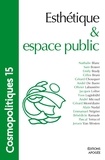 Nathalie Blanc et Jacques Lolive - Cosmopolitiques N° 15 : Esthétique et espace public.