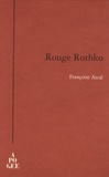 Françoise Ascal - Rouge Rothko.