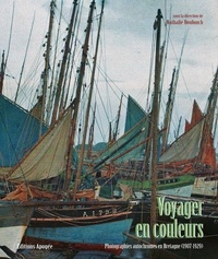 Nathalie Boulouch et Pascal Aumasson - Voyager en couleurs - Photographies autochtones en Bretagne (1907-1929).