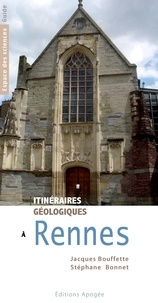 Jacques Bouffette et Stéphane Bonnet - Itinéraires géologiques à Rennes.