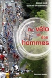 Bernard Charmentray et Daniel Kerh - Du vélo et des hommes.