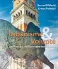 Bernard Kaleski et Erwan Poënces - Urbanisme & volupté - La France pavillonnaire enchaînée.