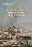 Jacques de Certaines - Jean Peltier, armateur à Nantes au siècle des Lumières.