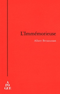 Albert Bensoussan - L'Immémorieuse.