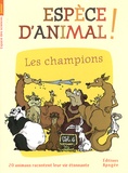 Nicolas Guillas et Annie Forté - Espèce d'animal ! - Volume 6, Les champions.