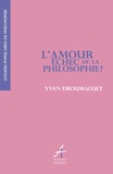 Yvan Droumaguet - L'Amour, échec de la philosophie ?.