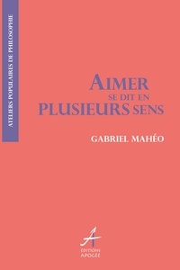 Gabriel Mahéo - Aimer se dit en plusieurs sens.