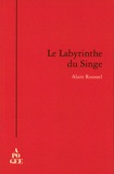 Alain Roussel - Le labyrinthe du singe.