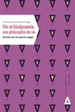 Pierre Guigui - Vin et biodynamie, une philosophie de vie - Rencontre avec des vignerons engagés.