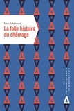 Yves Zoberman - La Folle Histoire du chômage.
