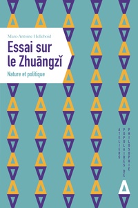 Marc-Antoine Helleboid - Essai sur le Zhuangzi - Nature et politique.