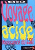Albert Hofmann - Voyage acide - Naissance du LSD.