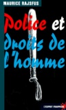 Maurice Rajsfus - Police Et Droits De L'Homme.