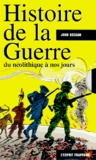 John Keegan - Histoire De La Guerre Du Neolithique A Nos Jours Coffret 5 Volumes.